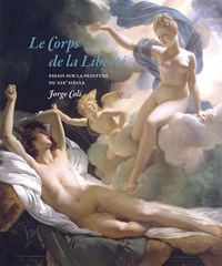 Jorge Coli - Le corps de la liberté - Essais sur la peinture du XIXe siècle.