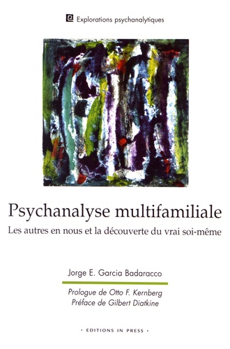 Jorge-E Garcia Badaracco - Psychanalyse multifamiliale - Les autres en nous et la découverte du vrai soi-même.
