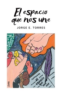  Jorge E. Torres - El espacio que nos une.