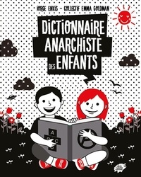 Jorge Enkis et  Collectif Emma Goldman - Dictionnaire anarchiste des enfants.