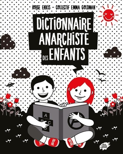 Dictionnaire anarchiste des enfants - Jorge Enkis, Collectif Emma Goldman