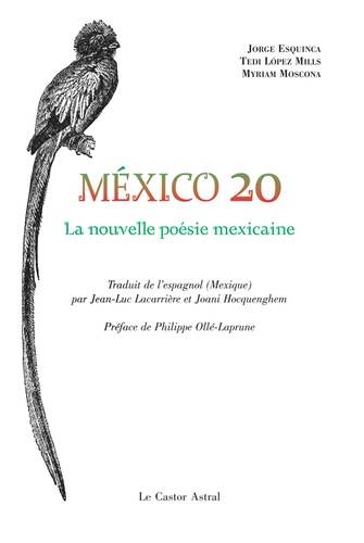Jorge Esquinca et Tedi Lopez Mills - México 20 - La nouvelle poésie mexicaine.