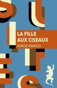 Jorge Franco - La fille aux ciseaux.