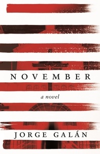 Jorge Galan - November - A Novel.