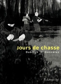 Téléchargements torrent gratuits pour les livres électroniques Jours de chasse en francais par Jorge Gonzales, Christophe Dabitch