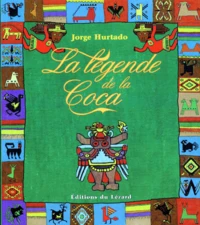 La Legende De La Coca. Mythes Et Realites