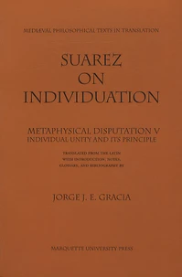 Suarez on Individuation : Metaphysical Disputation V, Individual Unity and Its Principle