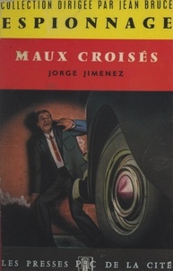 Jorge Jimenez et Jean Bruce - Maux croisés.