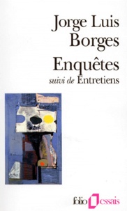 Jorge Luis Borges et Georges Charbonnier - Enquêtes - Suivi de Entretiens.