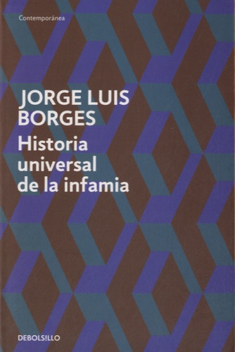 Jorge Luis Borges - Historia universal de la infamia.