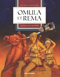 Jorge Miguel et Yves Sente - Omula et Rema Tome 1 : La fin d'un monde.