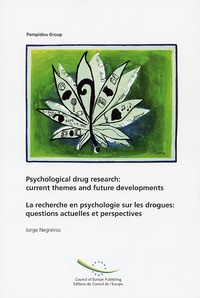 Jorge Negreiros - La recherche en psychologie sur les drogues : questions actuelles et perspectives - Edition bilingue français-anglais.