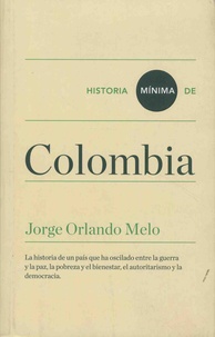 Jorge Orlando Melo - Historia minima de Colombia.