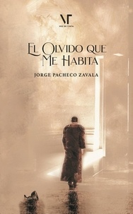  Jorge Pacheco Zavala et  Librerío editores - El olvido que me habita.