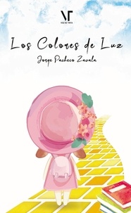  Jorge Pacheco Zavala et  Librerío editores - Los colores de luz.