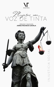  Jorge Pacheco Zavala et  Librerío editores - Mujeres con Voz de Tinta: Injusticia Social.
