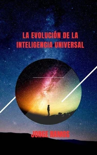 La Evolución De La Inteligencia Universal