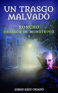 Jorge Sáez Criado - Un trasgo malvado - Roncho, cazador de monstruos, #2.