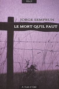 Jorge Semprun - Le mort qu'il faut.