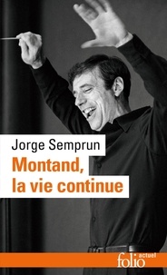 Jorge Semprun - Montand - La vie continue.