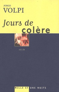 Jorge Volpi - Jours De Colere.