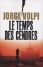 Jorge Volpi - Le temps des cendres.