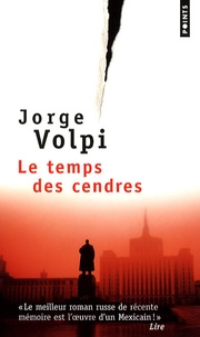Jorge Volpi - Le temps des cendres.
