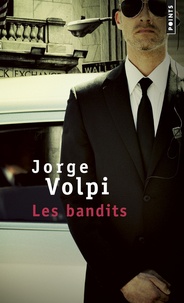 Jorge Volpi - Les bandits - Opéra bouffe en trois actes.