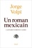 Un roman mexicain. L'affaire Florence Cassez