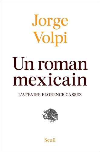 Un roman mexicain. L'affaire Florence Cassez