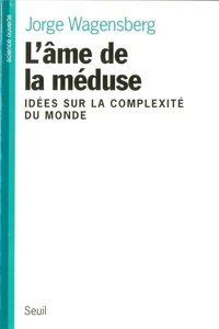 L'Ame De La Meduse. Idees Sur La Complexite Du Monde