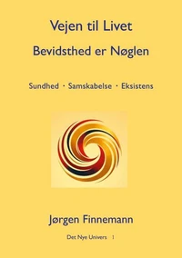 Vejen til Livet - Bevidsthed er Nøglen