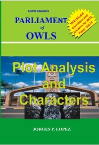  Jorges P. Lopez - Adipo Sidang Parliament of Owls: Plot Analysis and Characters - A Guide to Adipo Sidang's Parliament of Owls, #1.