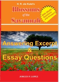  Jorges P. Lopez - H R ole Kulet's Blossoms of the Savannah: Answering Excerpt &amp; Essay Questions - A Guide Book to H R ole Kulet's Blossoms of the Savannah, #3.