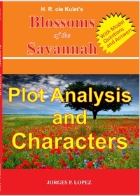  Jorges P. Lopez - H R ole Kulet's Blossoms of the Savannah: Plot Analysis and Characters - A Guide Book to H R ole Kulet's Blossoms of the Savannah, #1.