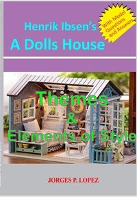  Jorges P. Lopez - Henrik Ibseb's A Doll's House: Themes and Elements of Style - A Guide to Henrik Ibsen's A Doll's House, #2.
