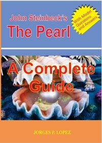  Jorges P. Lopez - John Steinbeck's The Pearl: A Complete Guide - Reading John Steinbeck's The Pearl, #4.