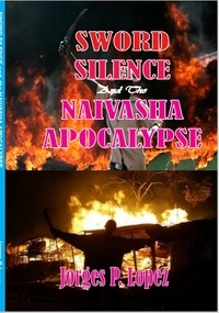  Jorges P. Lopez - Sword Silence and the Naivasha Apocalypse.