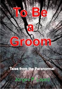  Jorges P. Lopez - To Be a Groom - Short Stories, #2.