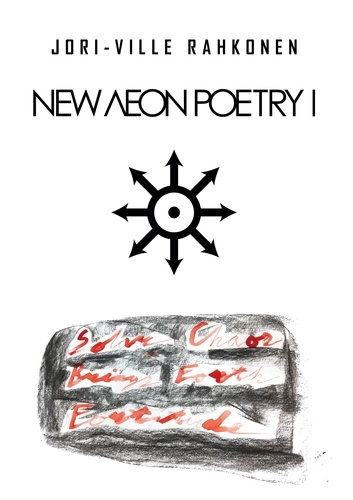 NEW AEON POETRY I. Solar Chaos Brings Forth Fortitude