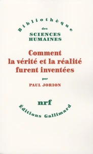 Comment la vérité et la réalité furent inventées