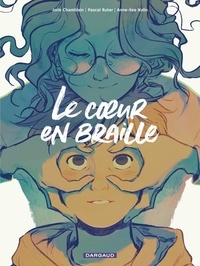 Joris Chamblain et Pascal Ruter - Le coeur en braille.