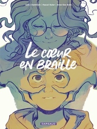 Joris Chamblain et Pascal Ruter - Le coeur en braille.