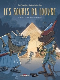 Joris Chamblain et Sandrine Goalec - Les souris du Louvre Tome 1 : Milo et le monde caché.