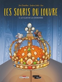 Joris Chamblain et Sandrine Goalec - Les souris du Louvre Tome 4 : Le clan de la couronne.