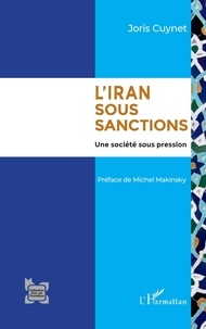 Joris Cuynet - L'Iran sous sanctions - Une société sous pression.