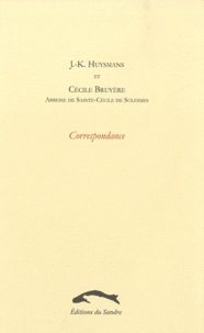 Joris-Karl Huysmans et Cécile Bruyère - Correspondance 1896-1903.