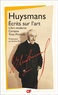 Joris-Karl Huysmans - Ecrits sur l'art - L'Art moderne ; Certains ; Trois Primitifs.