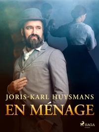 Joris-Karl Huysmans - En Ménage.