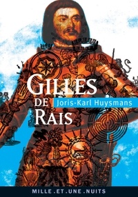 Joris-Karl Huysmans - Gilles de Rais - suivi de La Magie en Poitou et de deux documents inédits.